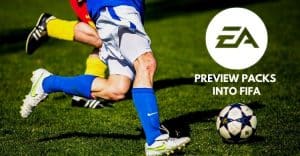 EA Introduces Preview Packs in Reaction to FIFA’s Gambling Mechanic